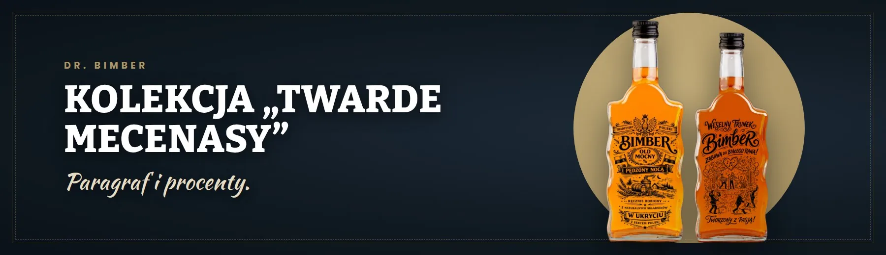 Kolekcja „Twarde mecenasy” – Dr. Bimber